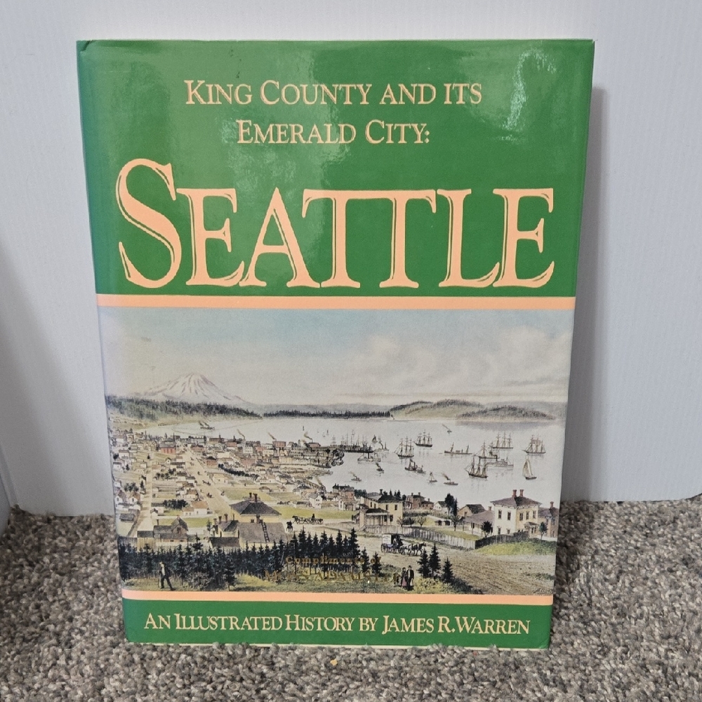 Seattle Illustrated History Hardcover Book, King County, Emerald City